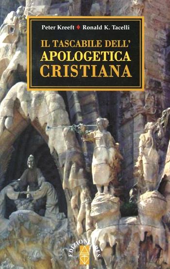 Il tascabile dell'apologetica cristiana - Peter Kreeft, Ronald K. Tacelli - Libro Ares 2006, Catechesi | Libraccio.it