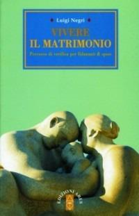 Vivere il matrimonio - Luigi Negri - Libro Ares 2006, Catechesi | Libraccio.it