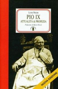 Pio IX. Attualità e profezia - Luigi Negri - Libro Ares 2006, Faretra | Libraccio.it