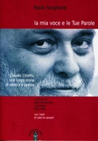 La mia voce e le tue parole. Claudio Chieffo, una lunga storia di musica e poesia - Paola Scaglione - Libro Ares 2006, Profili | Libraccio.it