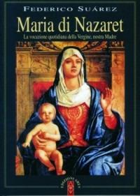 Maria di Nazaret - Federico Suárez - Libro Ares 2006, Emmaus | Libraccio.it