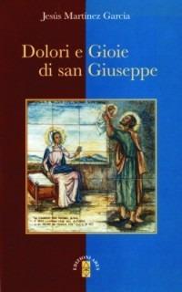 Dolori e gioie di san Giuseppe - Jesús Garcia Martinez - Libro Ares 2007, Emmaus | Libraccio.it