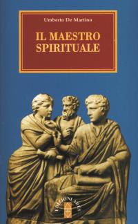 Il maestro spirituale - Umberto De Martino - Libro Ares 2008, Catechesi | Libraccio.it