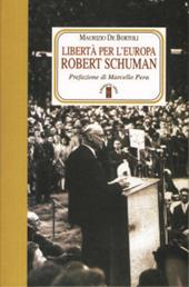 Libertà per l'Europa. Robert Schuman
