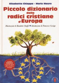 Piccolo dizionario delle radici cristiane d'Europa - Mario Mauro, Elisabetta Chiappa - Libro Ares 2007, Protagonisti della storia | Libraccio.it