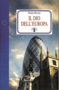 Il dio d'Europa - Mario Mauro - Libro Ares 2007, Faretra | Libraccio.it