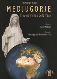 Medjugorje. Il nuovo mondo della pace - Francesco Rizzi - Libro Ares 2008, Emmaus | Libraccio.it