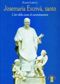 Josemaría Escrivá. Santo - Flavio Capucci - Libro Ares 2008, Per conoscere l'Opus Dei | Libraccio.it