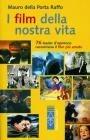 I film della nostra vita - Mauro Della Porta Raffo - Libro Ares 2008, Sagitta | Libraccio.it