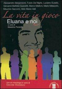 La vita in gioco. Eluana e noi - Massimo Pandolfi - Libro Ares 2009 | Libraccio.it