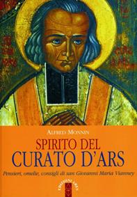 Spirito del curato d'Ars. Pensieri, omelie, consigli di san Giovanni Maria Vianney - Alfred Monnin - Libro Ares 2009, Emmaus | Libraccio.it