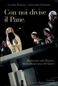 Con noi divise il pane - Giovanni Ferrario, Cecilia Pirrone - Libro Ares 2010, Protagonisti della storia | Libraccio.it