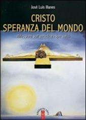 Cristo speranza del mondo. Riflessioni sull'enciclica"Spe salvi"