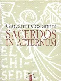 Sacerdos in aeternum - Giovanni Costantini - Libro Ares 2010 | Libraccio.it