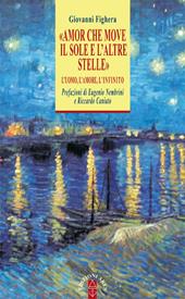 «Amor che move il sole e l'altre stelle». L'uomo, l'amore, l'Infinito