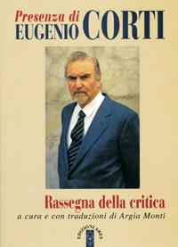 Presenza di Eugenio Corti. Rassegna della critica  - Libro Ares 2024 | Libraccio.it