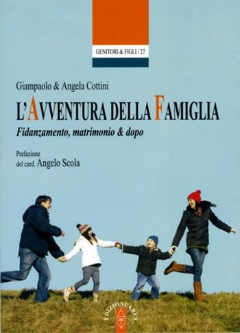 L'avventura della famiglia. Fidanzamento, matrimonio & dopo - Giampaolo Cottini, Angelo Cottini - Libro Ares 2012, Genitori e figli | Libraccio.it