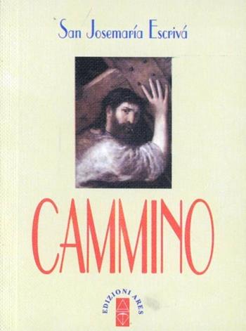 Cammino - San Josemaría Escrivá de Balaguer - Libro Ares 2012, Opere del beato Josemaría Escrivá | Libraccio.it