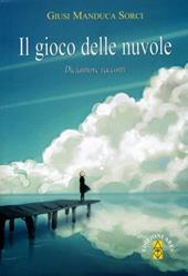 Il gioco delle nuvole. Diciannove racconti