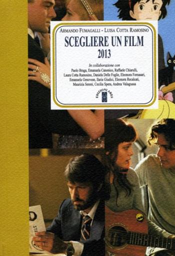 Scegliere un film 2013  - Libro Ares 2013, Faretra | Libraccio.it
