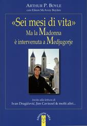 «Sei mesi di vita». Ma la Madonna è intervenuta a Medjugorje