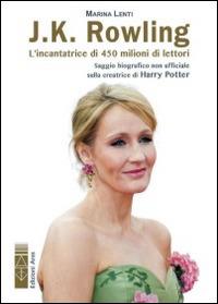 J. K. Rowling. L'incantatrice di babbani - Marina Lenti - Libro Ares 2016, Profili | Libraccio.it