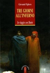 Tre giorni all'Inferno. In viaggio con Dante - Giovanni Fighera - Libro Ares 2016, Anima & psiche | Libraccio.it