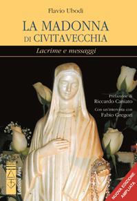 La Madonna di Civitavecchia. Lacrime e messaggi - Flavio Ubodi - Libro Ares 2016, Emmaus | Libraccio.it