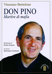 Don Pino. Martire di mafia - Vincenzo Bertolone - Libro Ares 2016, Profili | Libraccio.it