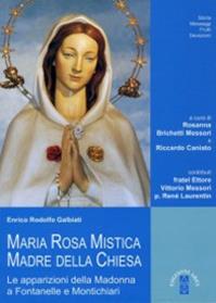 Maria Rosa Mistica, Madre della Chiesa. Le apparizioni della Madonna a Fontanelle e Montichiari - Enrico Rodolfo Galbiati - Libro Ares 2016, Smeraldi | Libraccio.it