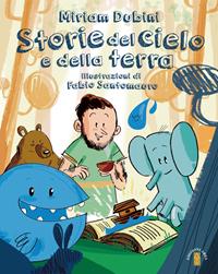 Storia del cielo e della terra. Ediz. a colori - Miriam Dubini - Libro Ares 2016, Protagonisti della storia | Libraccio.it