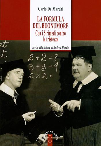 La formula del buonumore. Con 5 rimedi contro la tristezza - Carlo De Marchi - Libro Ares 2017, Anima & psiche | Libraccio.it