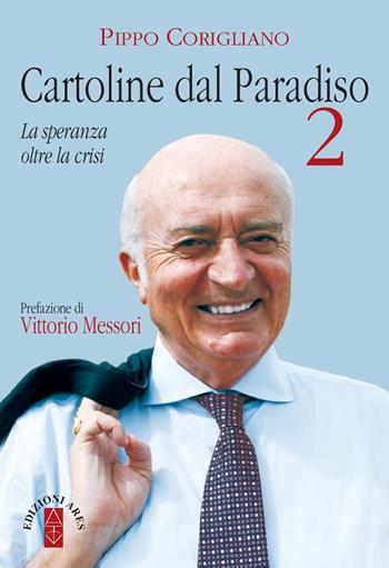 Cartoline dal paradiso. La speranza oltre la crisi. Vol. 2 - Pippo Corigliano - Libro Ares 2017, Smeraldi | Libraccio.it