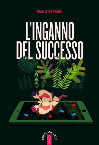 L'inganno del successo - Paola Versari - Libro Ares 2019, Emmaus | Libraccio.it