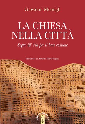 La Chiesa nella città. Segno & Via per il bene comune - Giovanni Momigli - Libro Ares 2019, Emmaus | Libraccio.it