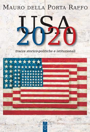 USA 2020. Tracce storico-politiche & istituzionali - Mauro Della Porta Raffo - Libro Ares 2020, Sagitta | Libraccio.it
