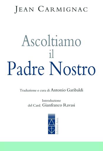 Ascoltiamo il Padre nostro - Jean Carmignac - Libro Ares 2020, Emmaus | Libraccio.it