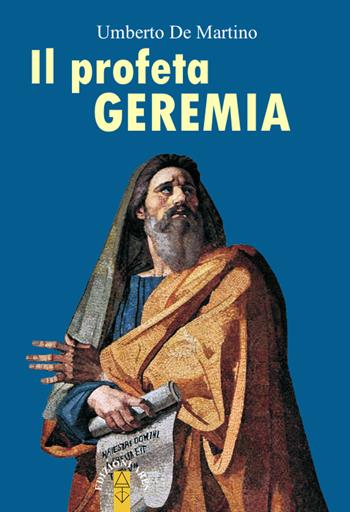 Il profeta Geremia - Umberto De Martino - Libro Ares 2020, Emmaus | Libraccio.it