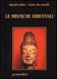Le mistiche orientali - Daniel Odier, Marc de Smedt - Libro Magnanelli 2016, Il loto | Libraccio.it