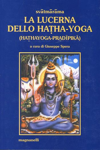 La lucerna dello hatha-yoga - Svâtmârâma - Libro Magnanelli 2016, Il loto | Libraccio.it