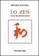 Lo zen: via di trasformazione - Irmgard Schloegl - Libro Magnanelli 2016, Percorsi iniziatici | Libraccio.it