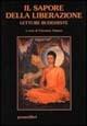 Il sapore della liberazione. Lettere buddhiste  - Libro Magnanelli 2016, Il loto | Libraccio.it