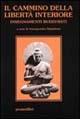 Il cammino della libertà interiore. Insegnamenti buddhisti - Thera Nyanaponika - Libro Magnanelli 2016, Il loto | Libraccio.it