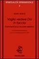 Voglio vedere Dio in faccia. Frammenti di un incontro estatico