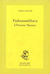 Padmasambhava. Il prezioso maestro