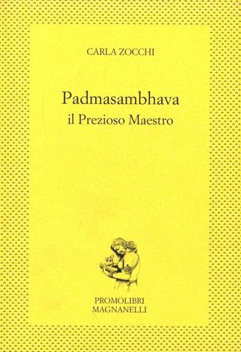 Padmasambhava. Il prezioso maestro - Carla Zocchi - Libro Magnanelli 2016, L'esperidio | Libraccio.it