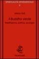 Il buddha verde. Meditazione, politica, ecologia - Marco Valli - Libro Magnanelli 2016, Spiritualità sperimentale | Libraccio.it
