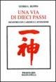 Una via di dieci passi. Incontro con l'aikido e l'attenzione - Guido L. Buffo - Libro Magnanelli 2016, Percorsi iniziatici | Libraccio.it