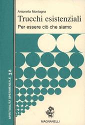 Trucchi esistenziali. Per essere ciò che siamo