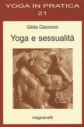 Yoga e sessualità - Gilda Giannoni - Libro Magnanelli 2016, Yoga in pratica | Libraccio.it